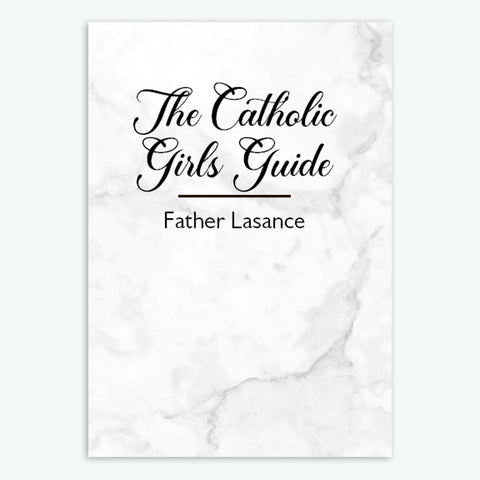 The Catholic Girl's Guide: Lasance