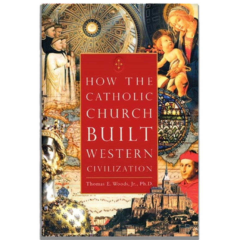 How the Catholic Church Built Western Civilization