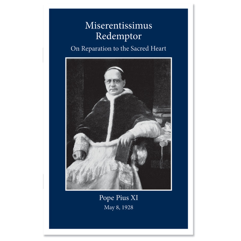 Encyclical of Pope Pius XI on Reparation to the Sacred Heart of Jesus. Issued on May 8, 1928.