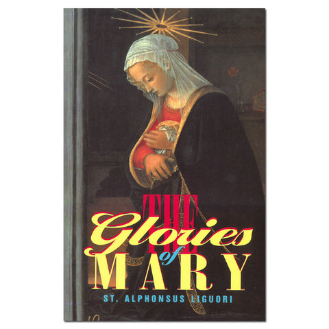 The Glories of Mary: Liguori