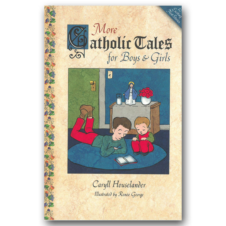 More Catholic Tales for Boys and Girls