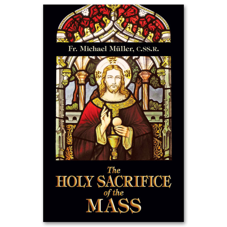 The Holy Sacrifice of the Mass: Mueller