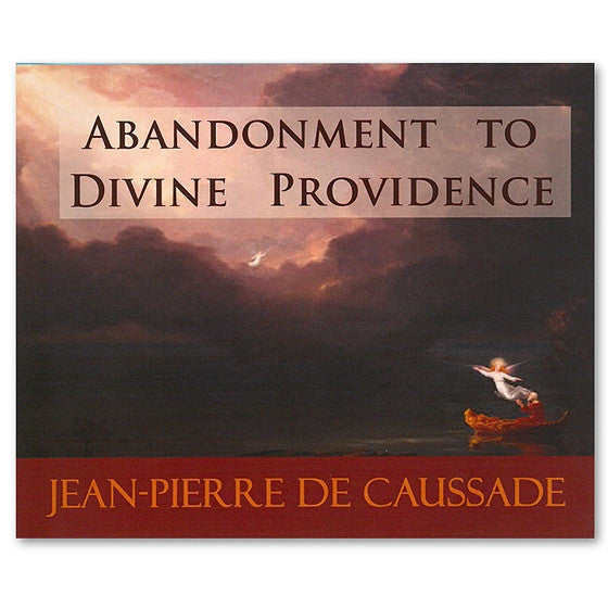 Abandonment to Divine Providence - Caussade