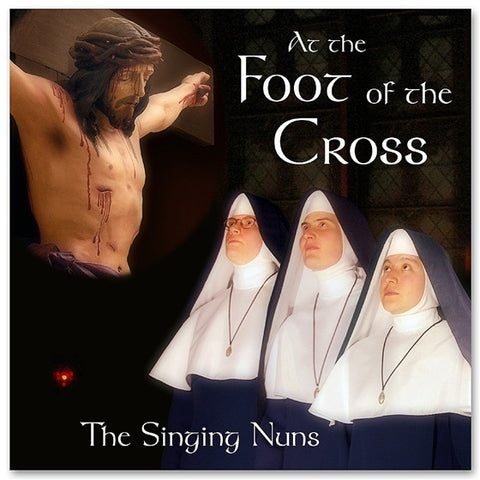At the Foot of the Cross - Singing Nuns