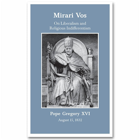 Mirari Vos: On Liberalism - Gregory XVI