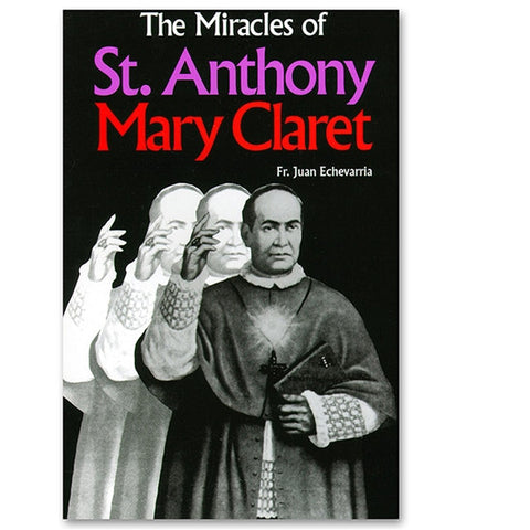 The Miracles of St. Anthony Mary Claret
