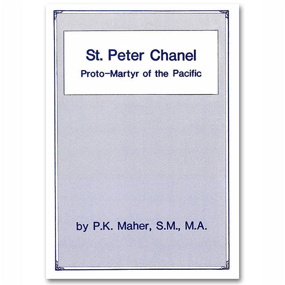 St. Peter Chanel, Proto-Martyr of the Pacific: Maher