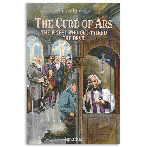 The Cure of Ars: The Priest Who Out-talked the Devil