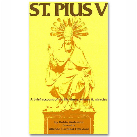 St. Pius V, His Life, Times, and Miracles: Anderson