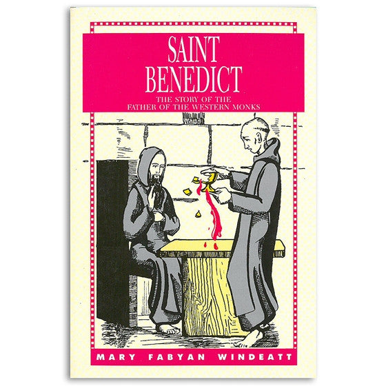 Saint Benedict: Father of the Western Monks