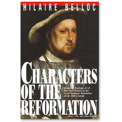 Characters of the Reformation: Belloc