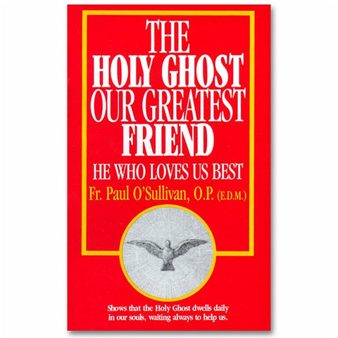 The Holy Ghost Our Greatest Friend