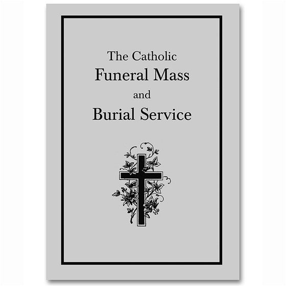The Catholic Funeral Mass and Burial Service