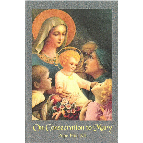 Pius XII on Consecration to Mary