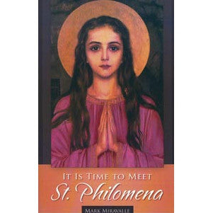 It's Time to Meet St. Philomena: Miravalle