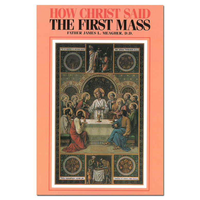 How Christ Said the First Mass: Meagher