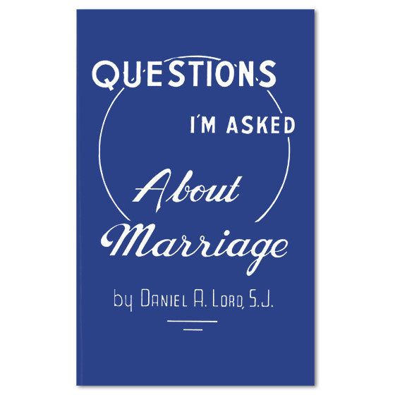Questions I'm Asked About Marriage: Lord
