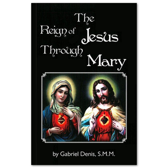 The Reign of Jesus Through Mary: Denis