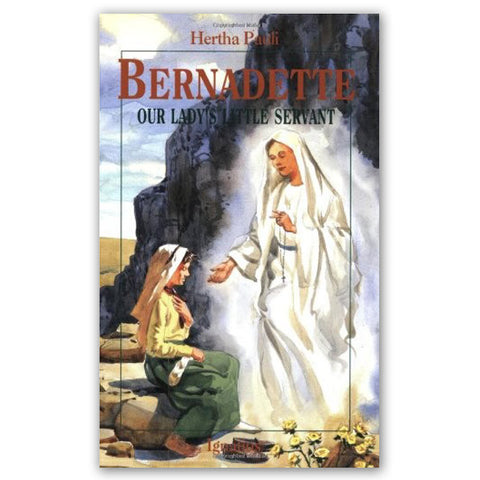 Bernadette: Our Lady's Little Servant